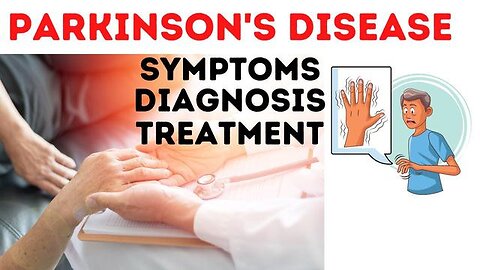 PARKINSONS DISEASE EXPLAINED AND TREATMENT