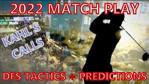 2022 Match Play DFS Tactics + Bracket Predictions