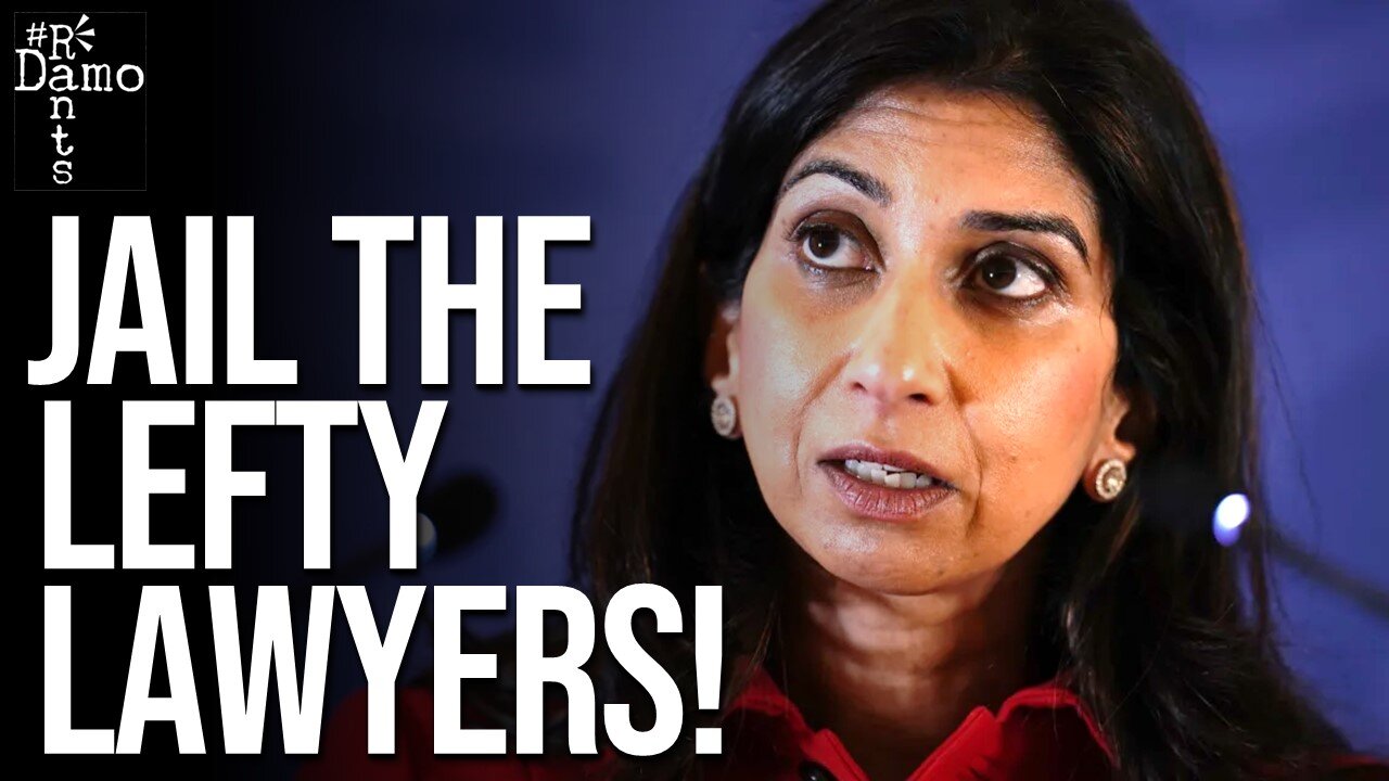 Suella Braverman wants to jail lefty immigration lawyers.