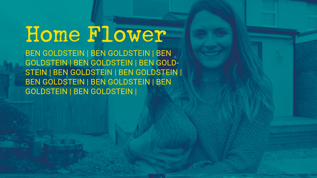 “Home Flower” by Ben Goldstein