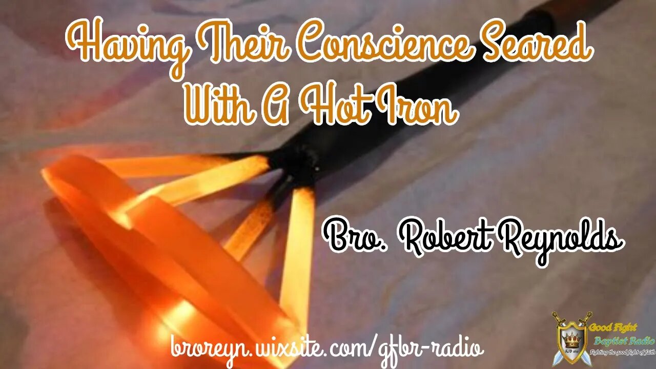 Having Their Conscience Seared With A Hot Iron (AFMIGB #58)