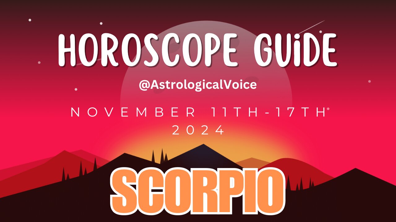 Scorpio November 11-17 Horoscope Guide