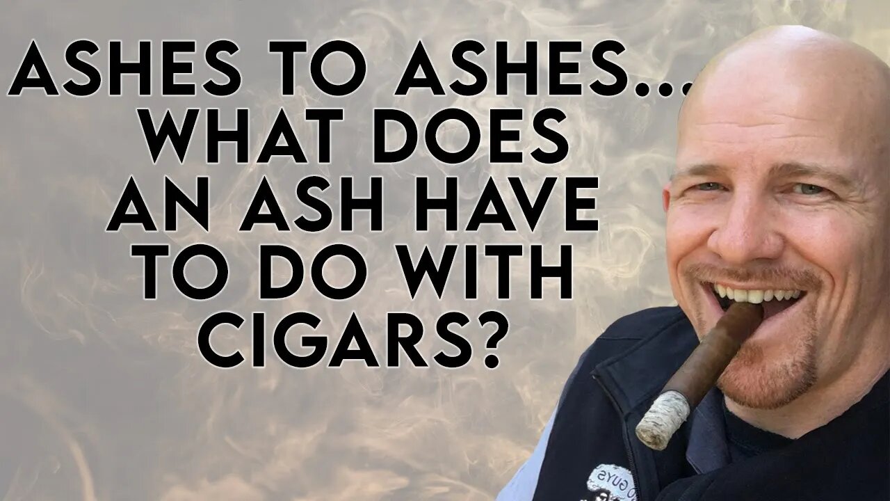 Ashes to Ashes... What Does an Ash Have to do With Cigars