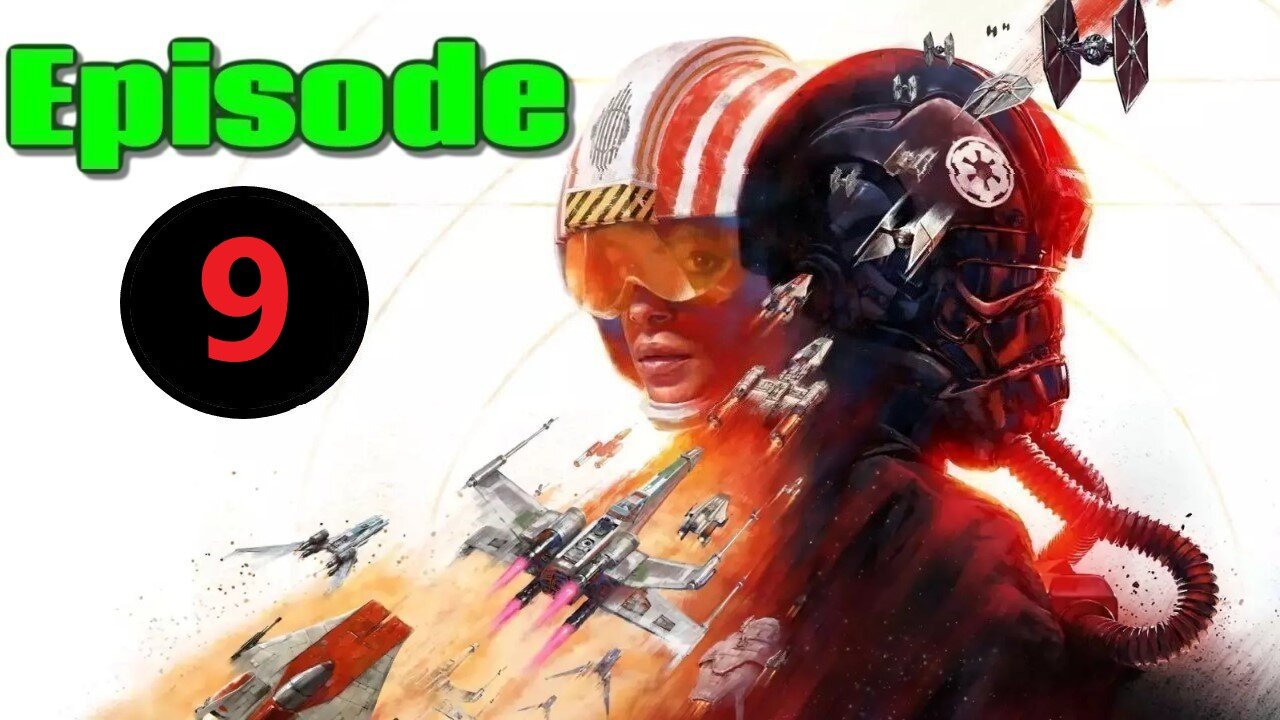 🟢 Star Wars Squadrons 🟢 Episode 9 Story Mode PC Gameplay