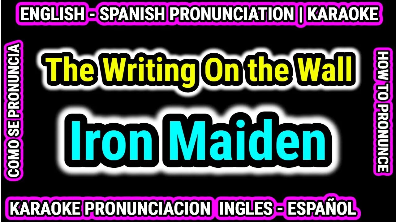 The Writing On the Wall Iron Maiden | Como hablar cantar con pronunciacion en ingles nativo español