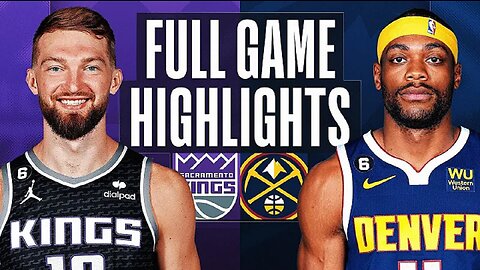 Sacramento Kings vs. Denver Nuggets Full Game Highlights | Apr 9 | 2022-2023 NBA Season