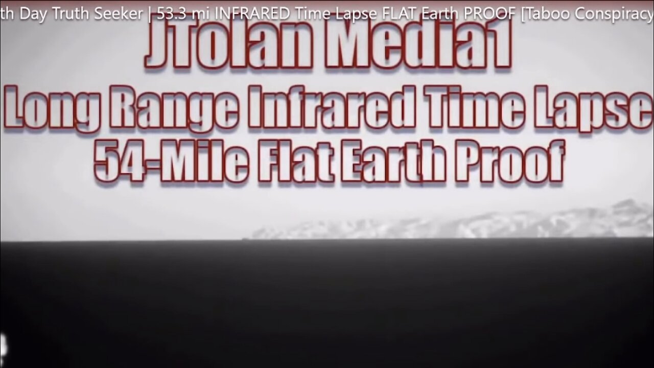 Long Range Infrared Time Lapse 54 Mile! Flat Earth!!! GLOBEBUSTERS