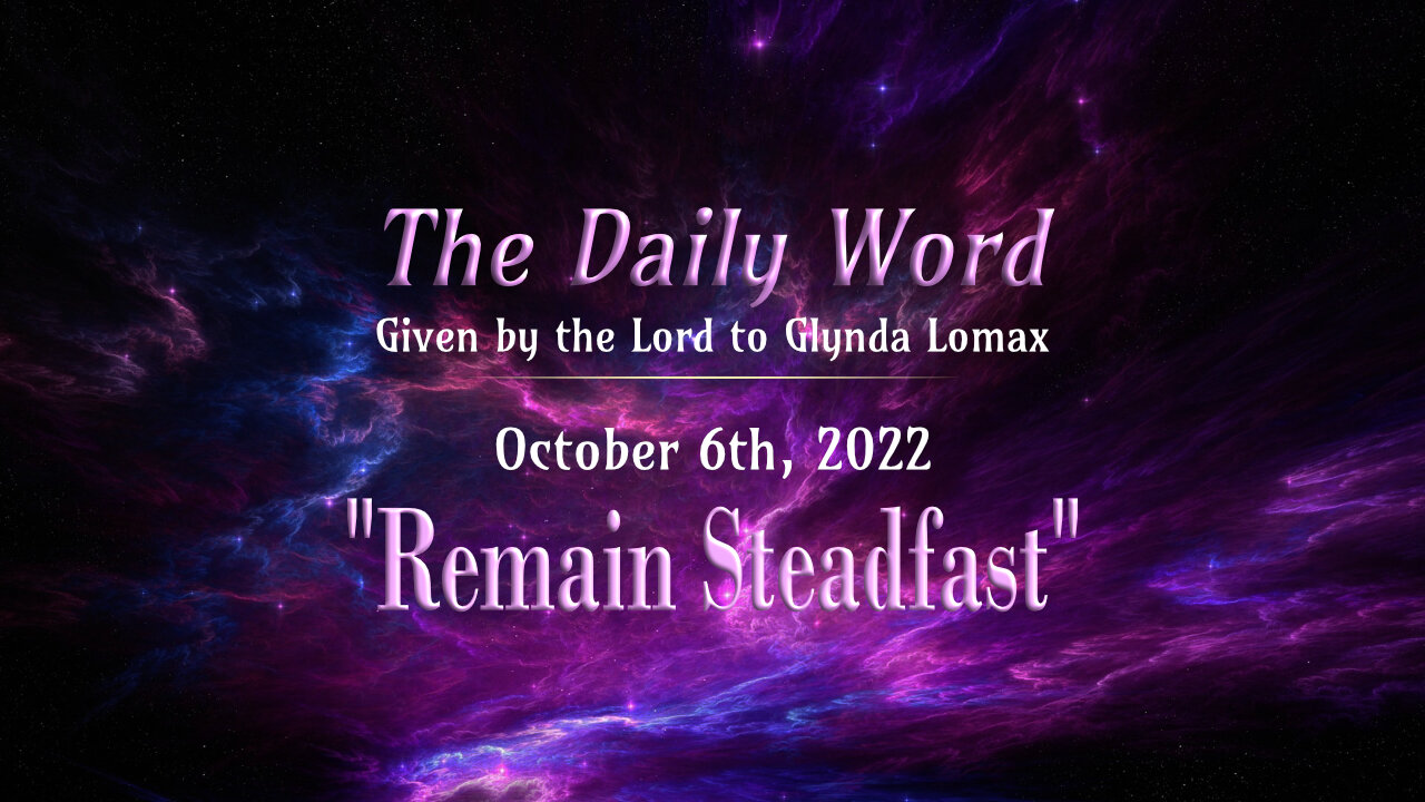 Daily Word * 10.6.2022 * Remain Steadfast