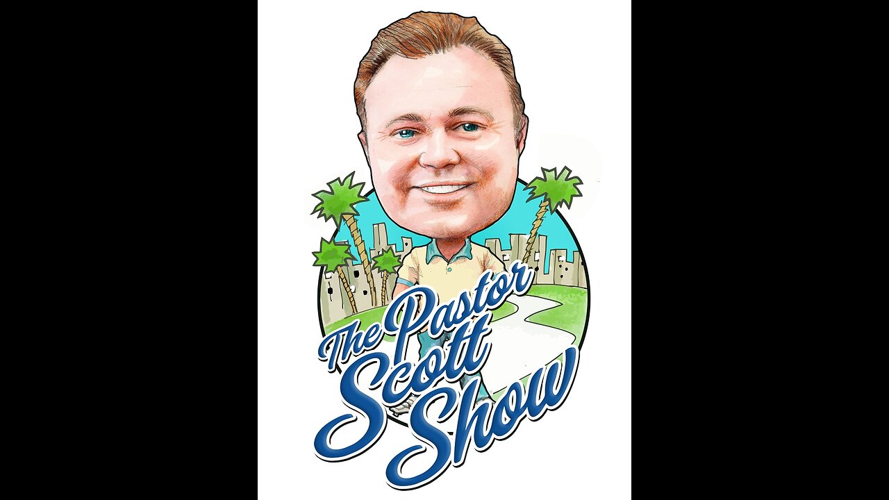 Pastor Scott Show 02-26-24