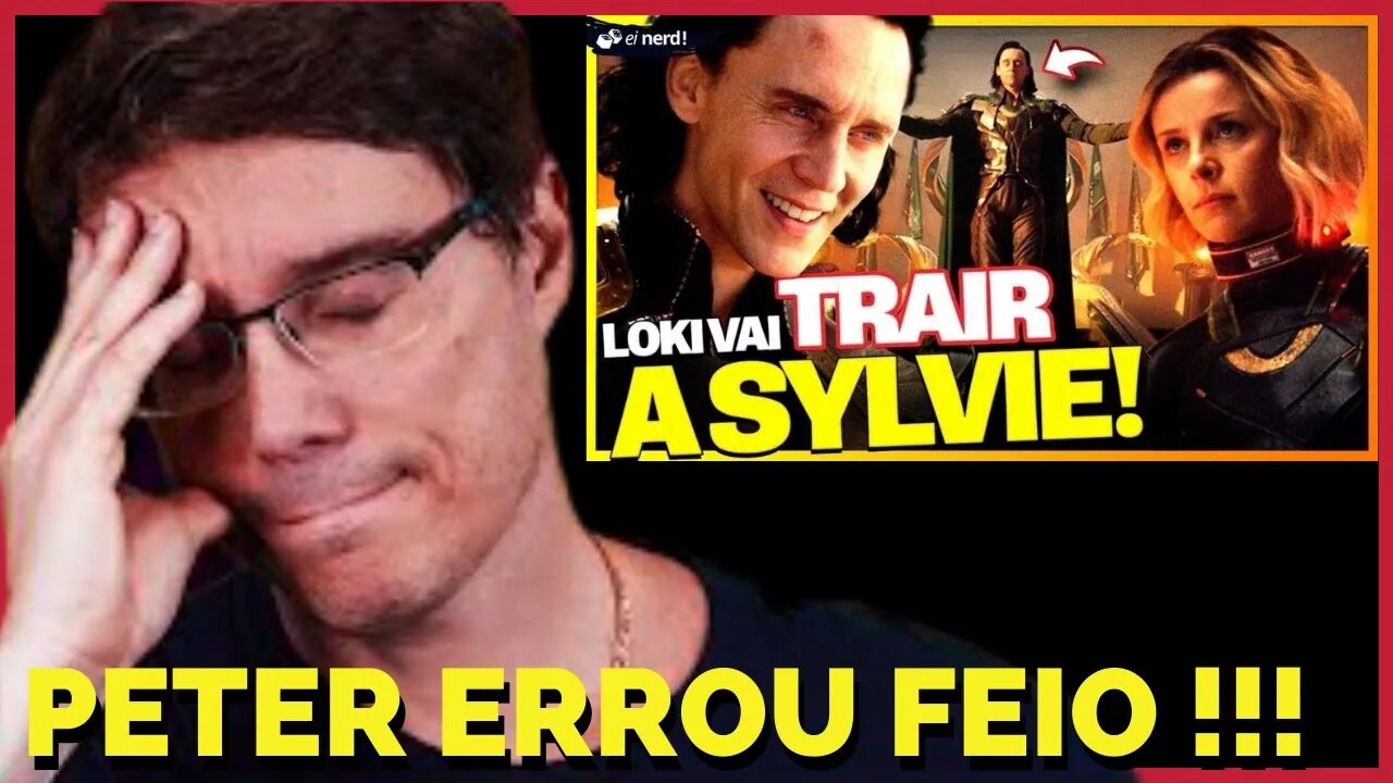 PETER EI NERD ERROU FEIO! DESCUBRA O REAL MOTIVO DA SYLVIE TER TRAÍDO O LOKI