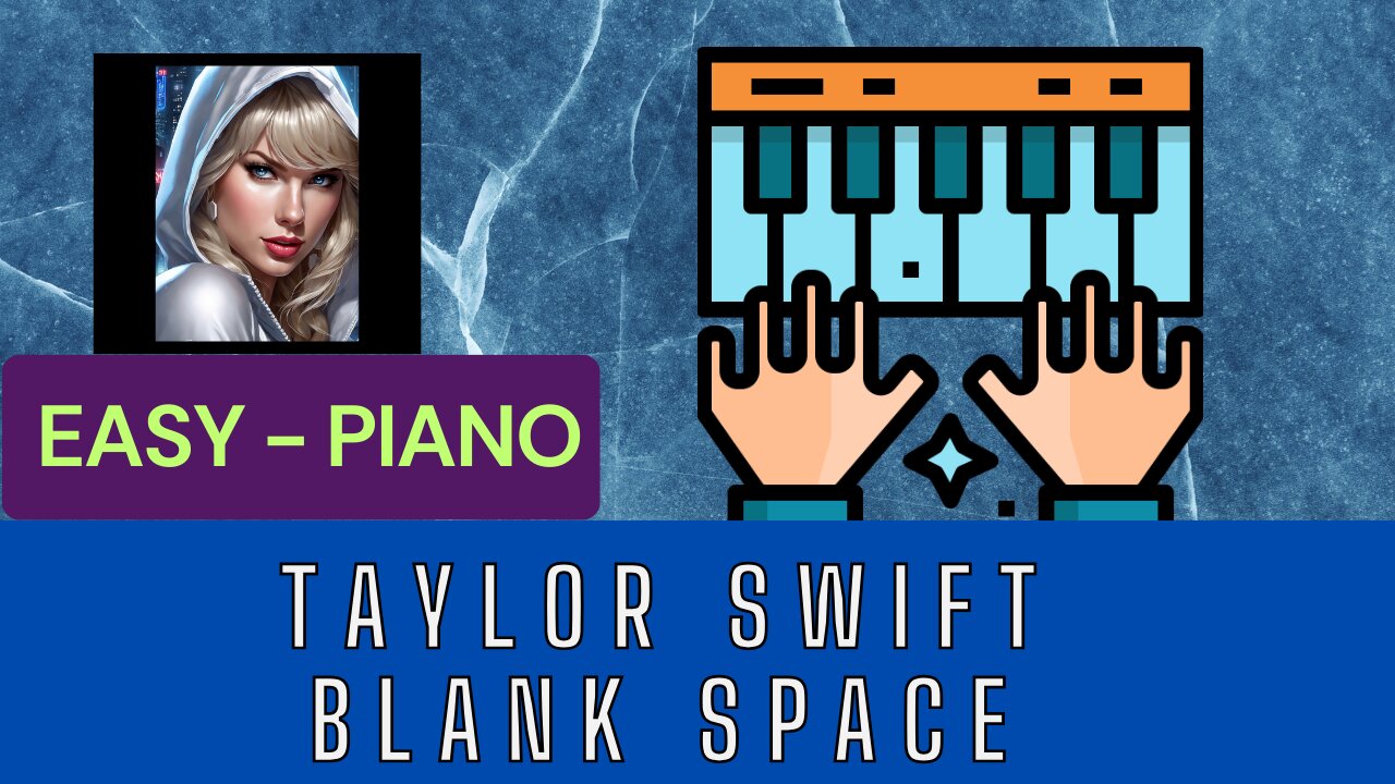 Easy Piano - Taylor Swift Blank Space