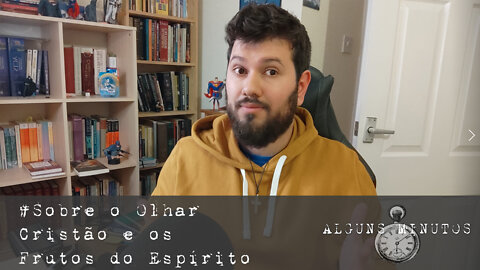 SOBRE OS FRUTOS DO ESPÍRITO E O OSCAR | Alguns Minutos #03