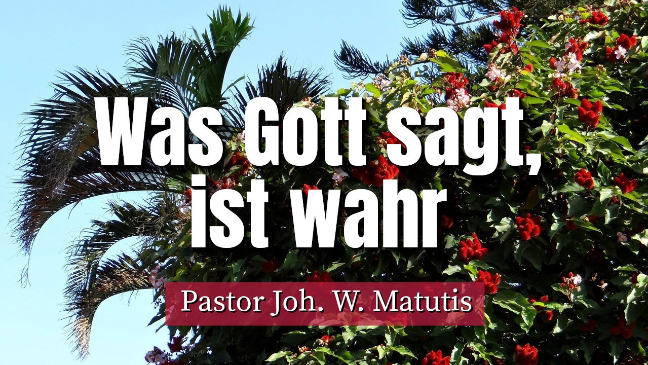 Was Gott sagt, ist wahr