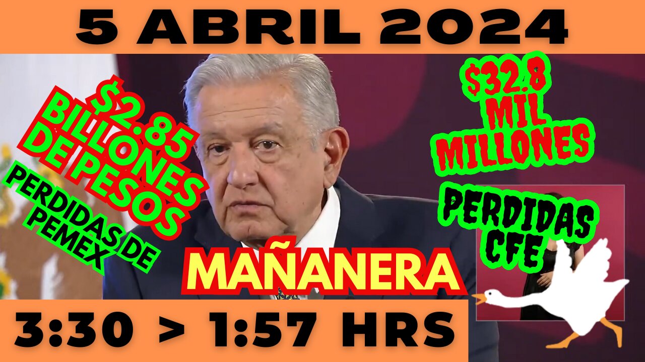 💩🐣👶 AMLITO | Mañanera *Viernes 05 de abril 2024* | El gansito veloz 3:30 a 1:57.