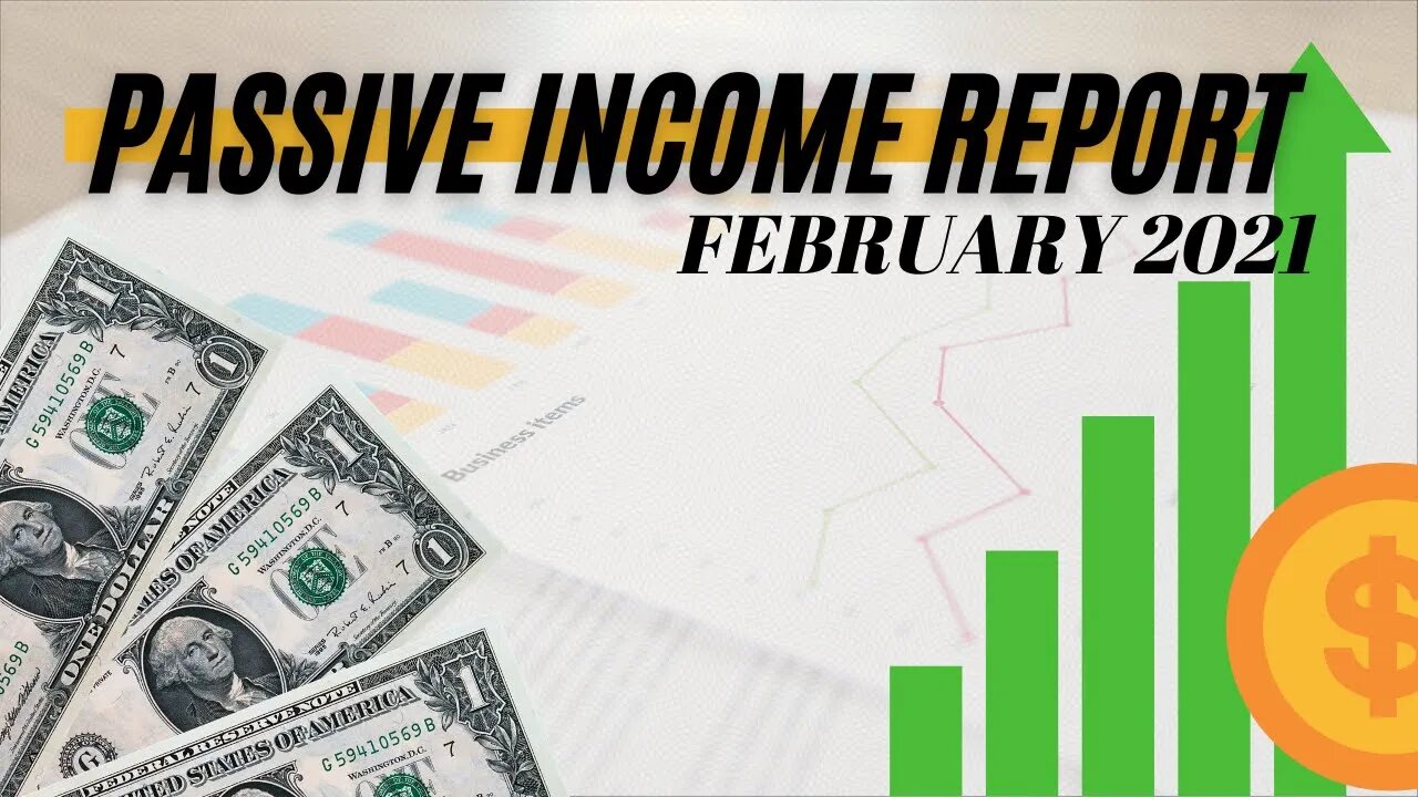 Our Passive Income Report - February 2021