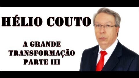 ⚛ Hélio Couto - A Grande Transformação III .