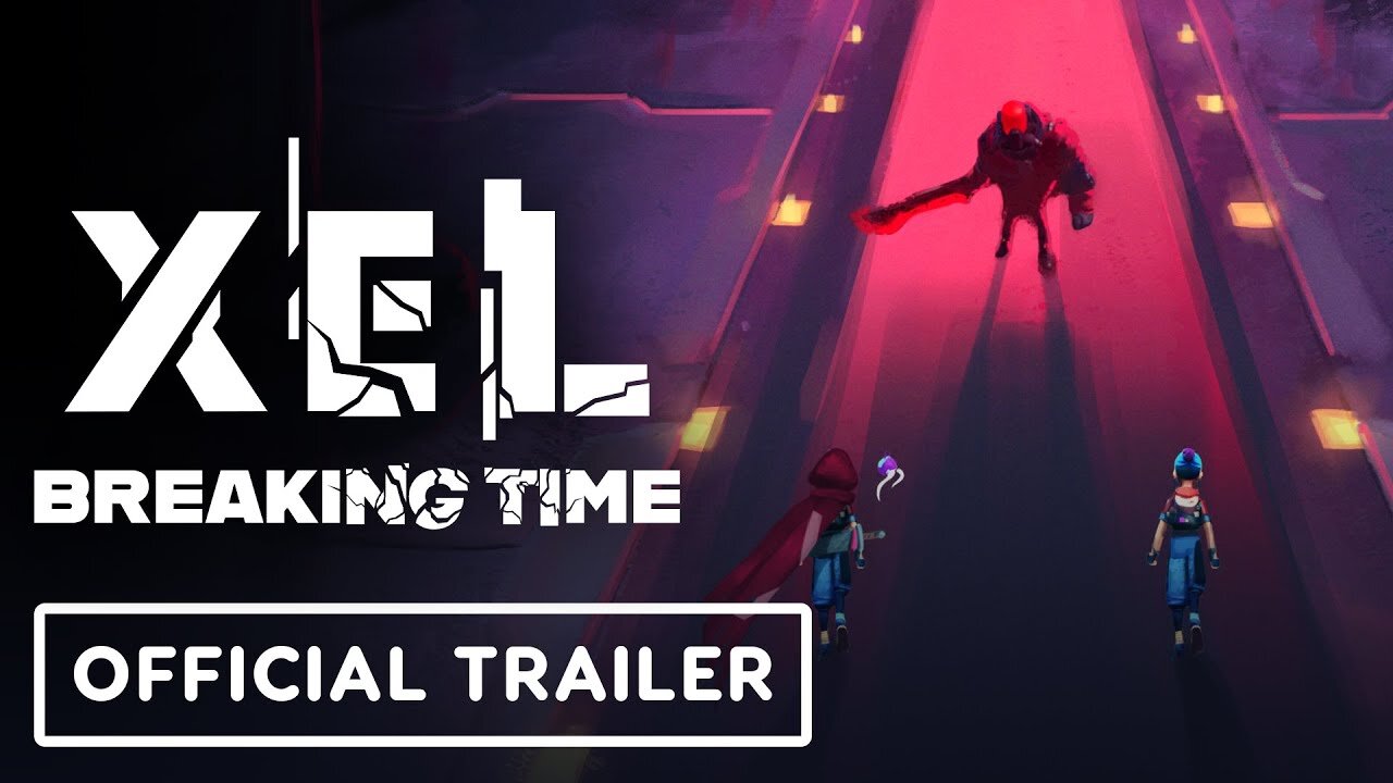 XEL - Official Breaking Time DLC Launch Trailer