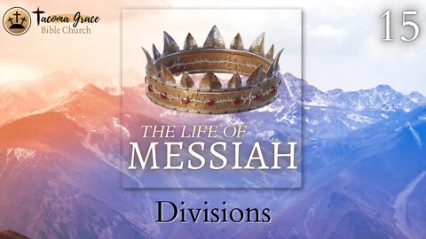 15 Divisions over the Messiah