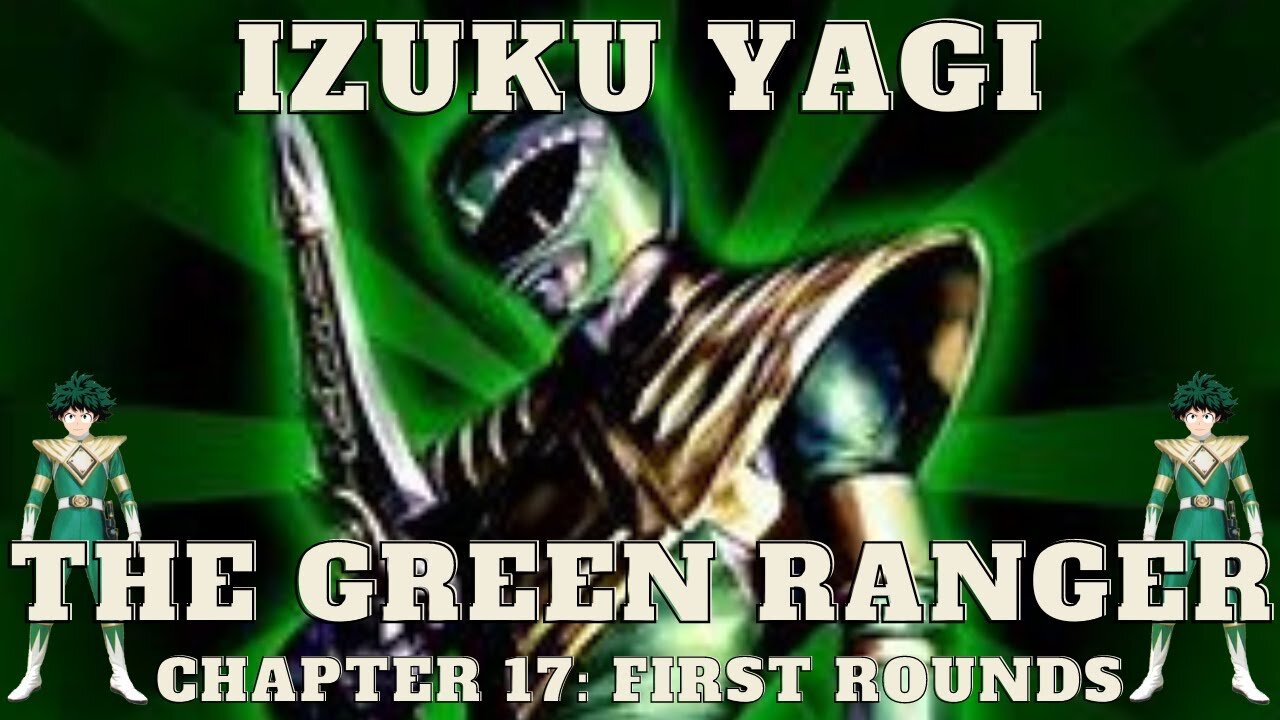 Izuku Yagi: The Green Ranger - Chapter 17: First Rounds