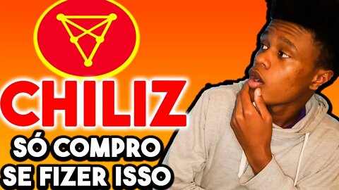 CHILIZ ANALISANDO HORA DE COMPRAR