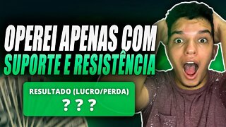 Fique Negativo!? REALIDADE Operando APENAS Suporte e Resistência em M1 😱 Opções Binárias