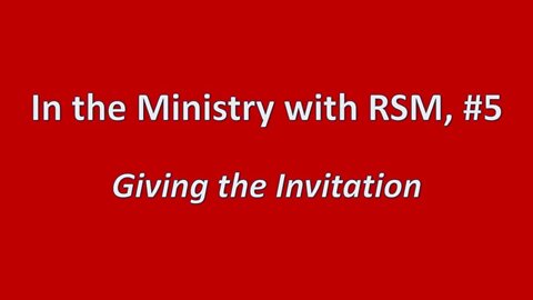 Giving the Invitation in the Ministry, with RSM