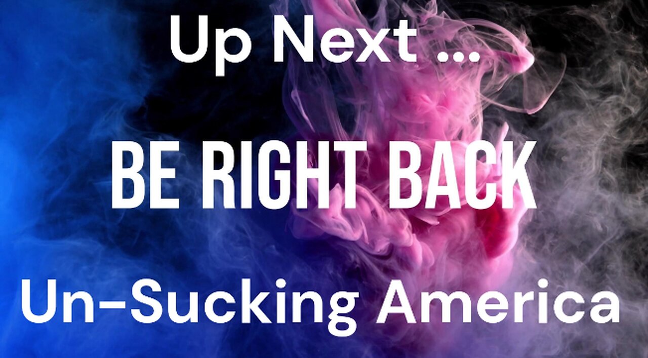 IT'S TIME TO "UN-SUCK" AMERICA. RIGHT NOW AMERICA SUCKS!