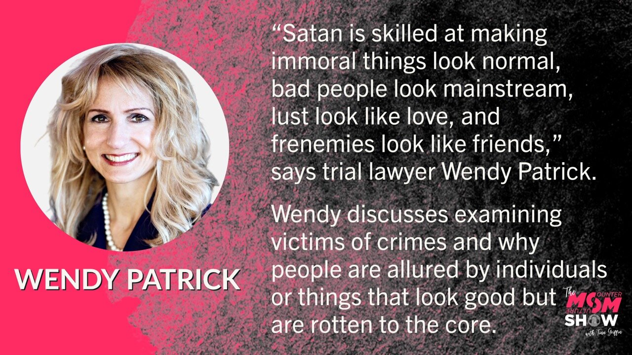 Ep. 426 - Trial Lawyer Explains How Good People Get Tricked Into Making Bad Choices - Wendy Patrick