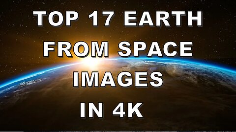 Top 17 Earth From Space Images of 2017 in 4K