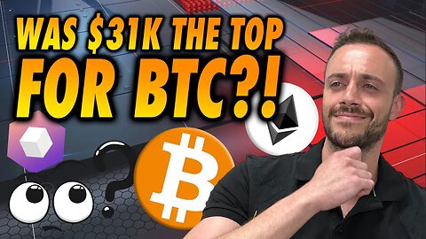 Was $31k The Top For Bitcoin? Critical Crypto Market Update!