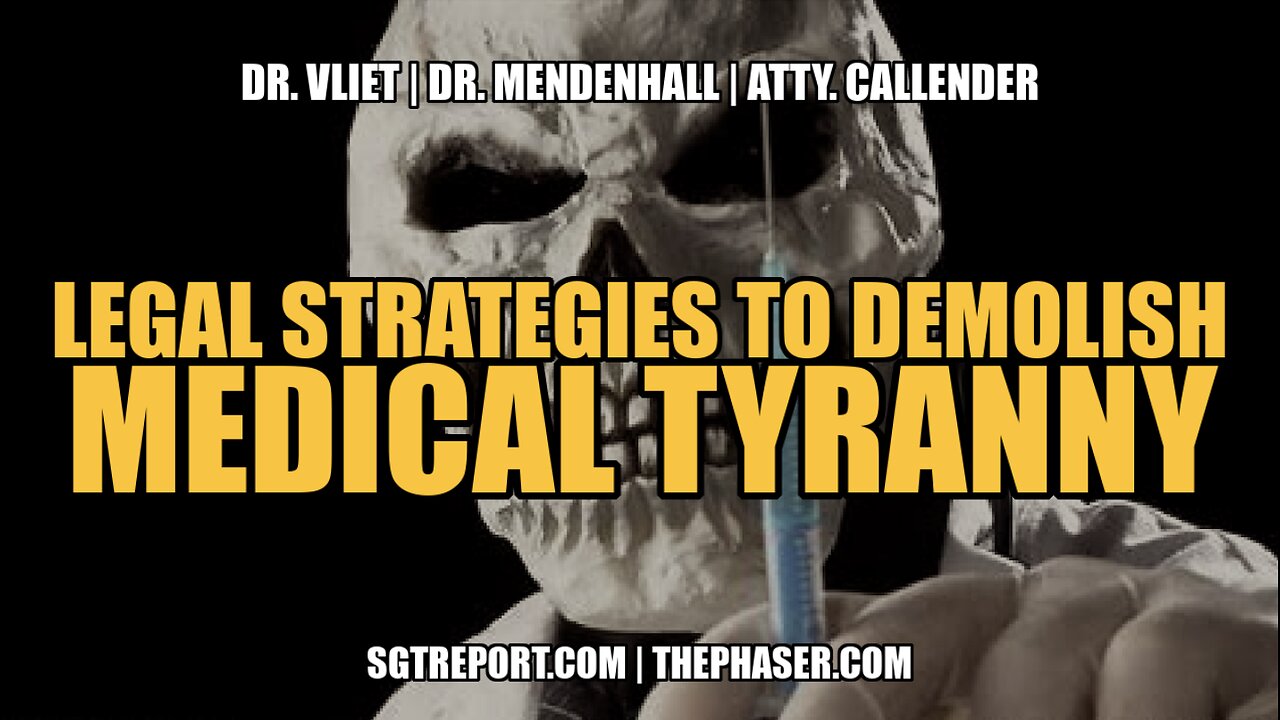 LEGAL STRATEGIES TO DEMOLISH MEDICAL TYRANNY!!!