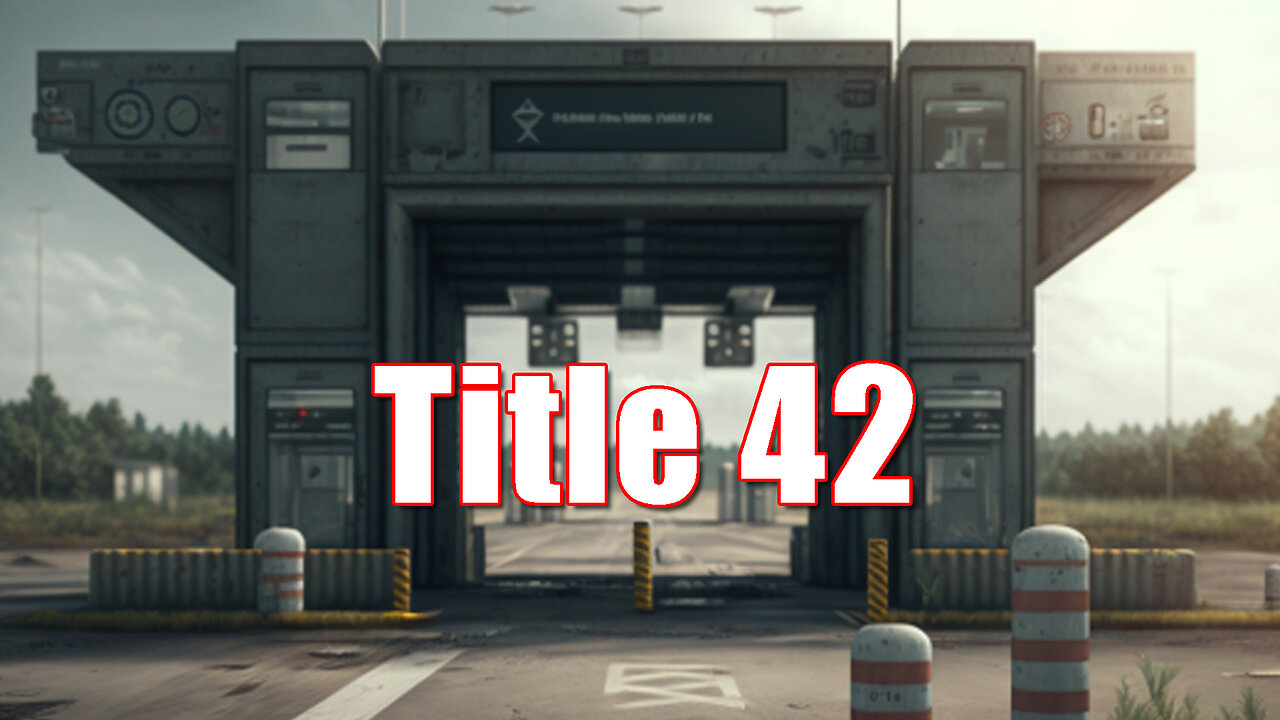 Title 42 Was to Protect Covid Story, NOT Borders