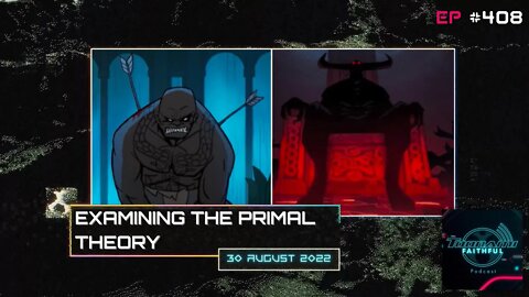 PODCAST HOSTING: TFP #408 - Examining the Primal Theory