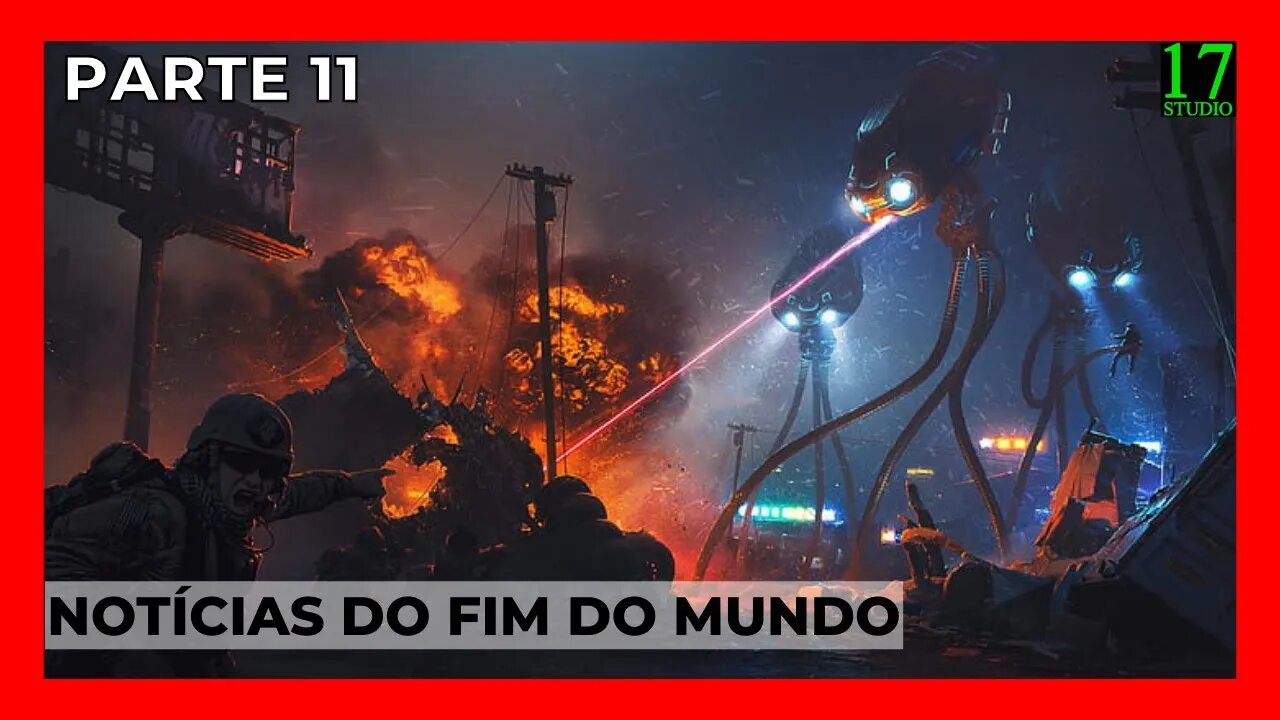 🔴NOTÍCIAS DO FIM DO MUNDO (parte 11)