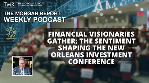 Financial Visionaries Gather: The Sentiment Shaping the New Orleans Investment Conference