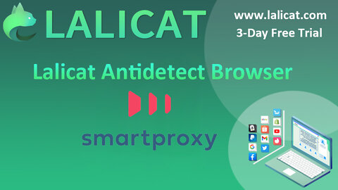 How to use Smartproxy in Lalicat multilogin browser?