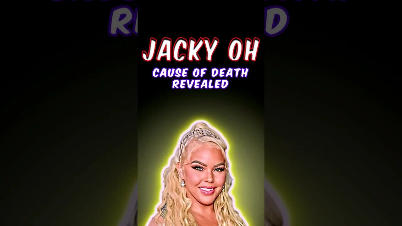 Jacky Oh Cause Of Death Revealed