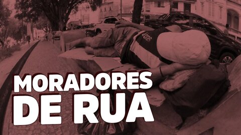 Gente que mora na rua é porque quer?
