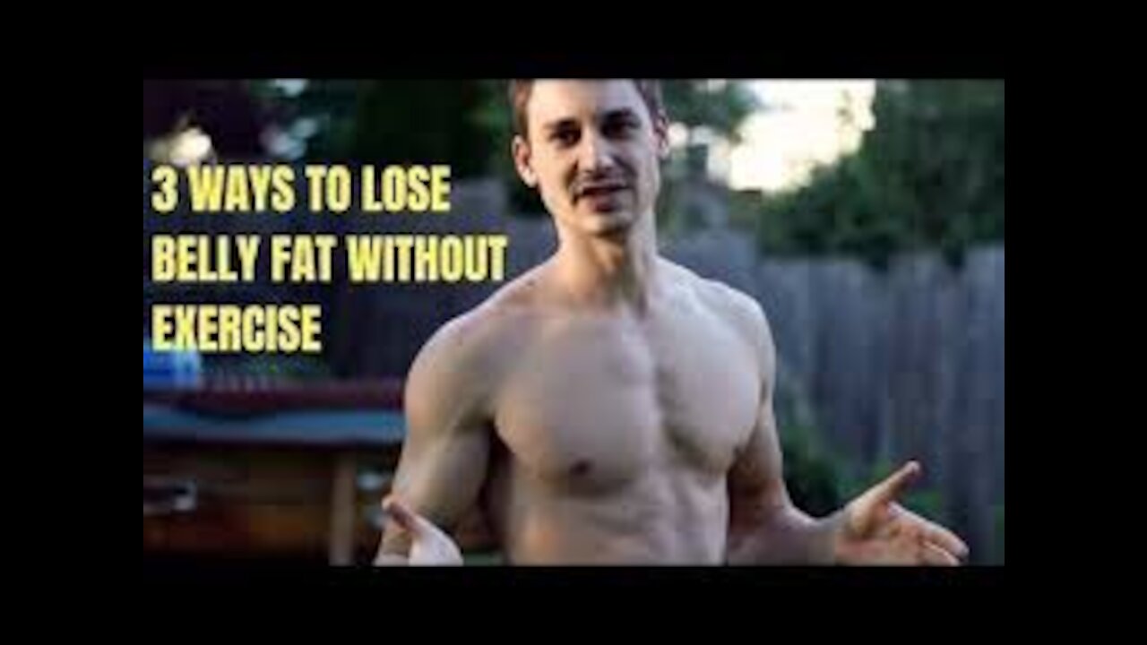 3 Ways To Lose Belly Fat Without Exercise