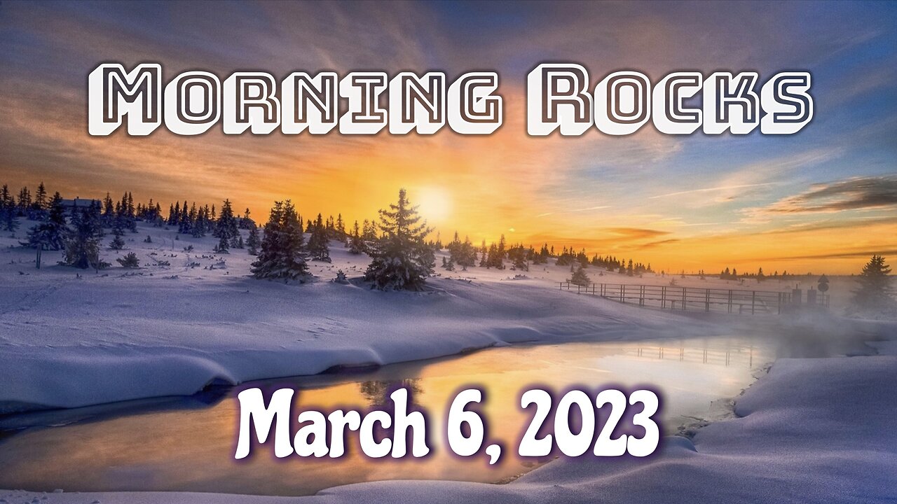 🌄 Morning Rocks - 3.6.23 🐟