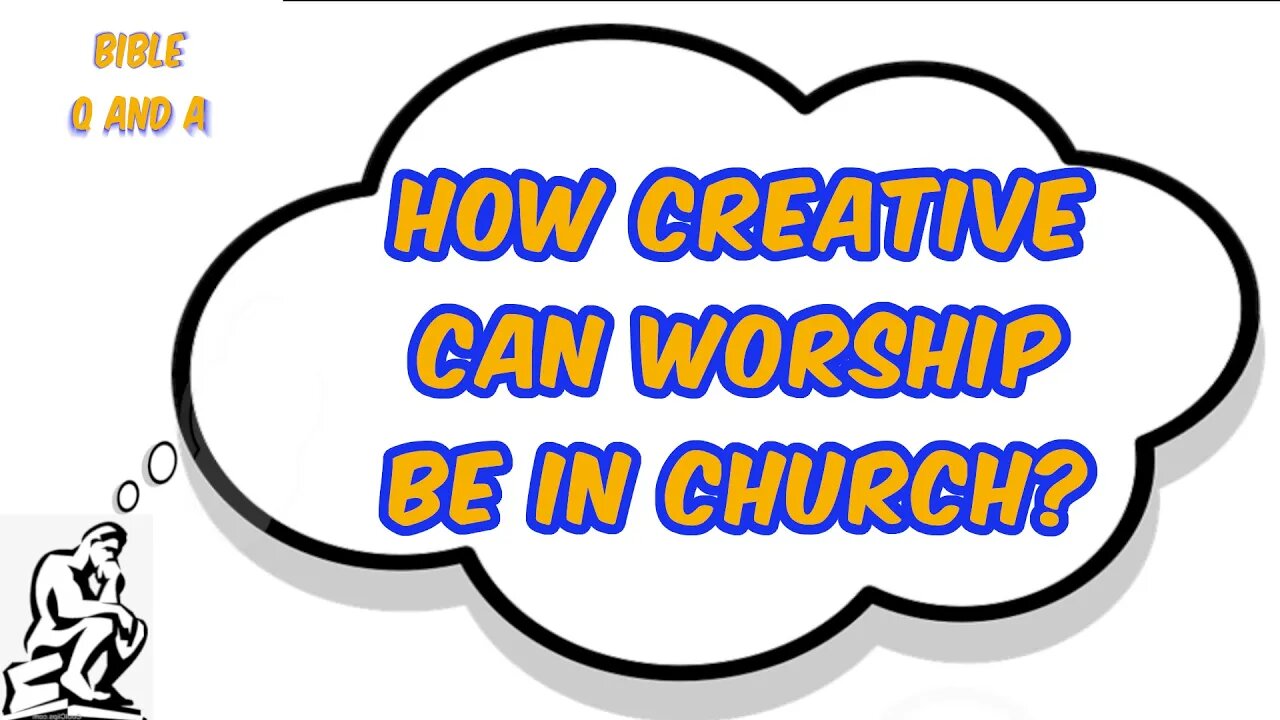 How Creative Can Worship Be in Church?