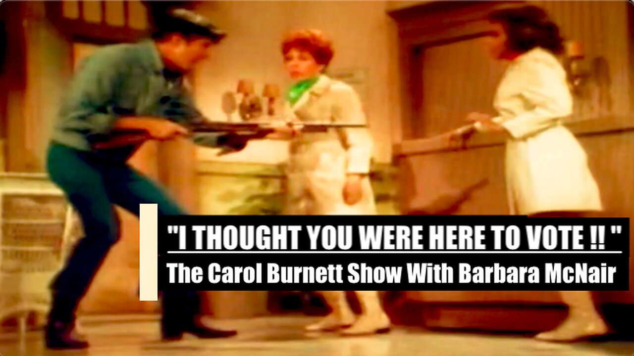 " I Thought You Were Here To Vote !! " || The Carol Burnett Show With Barbara McNair