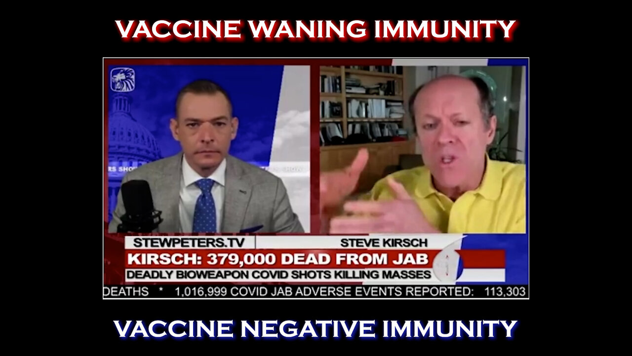 WANING IMMUNITY TURNS INTO NEGATIVE IMMUNITY OR "VACCINE NEGATIVE EFFICACY" STEVE KIRSCH STU PETERS