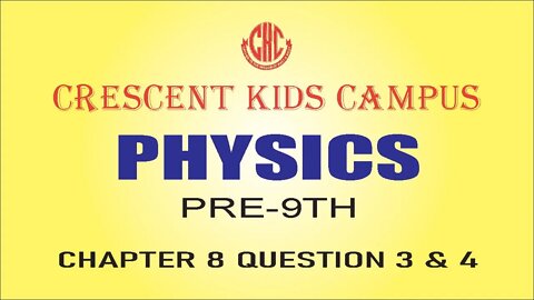 Physics Class Pre-9th Chapter 8 Question 3 & 4