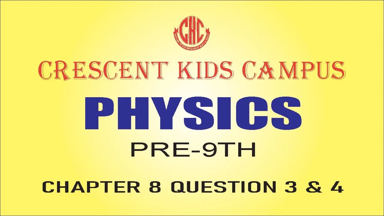 Physics Class Pre-9th Chapter 8 Question 3 & 4