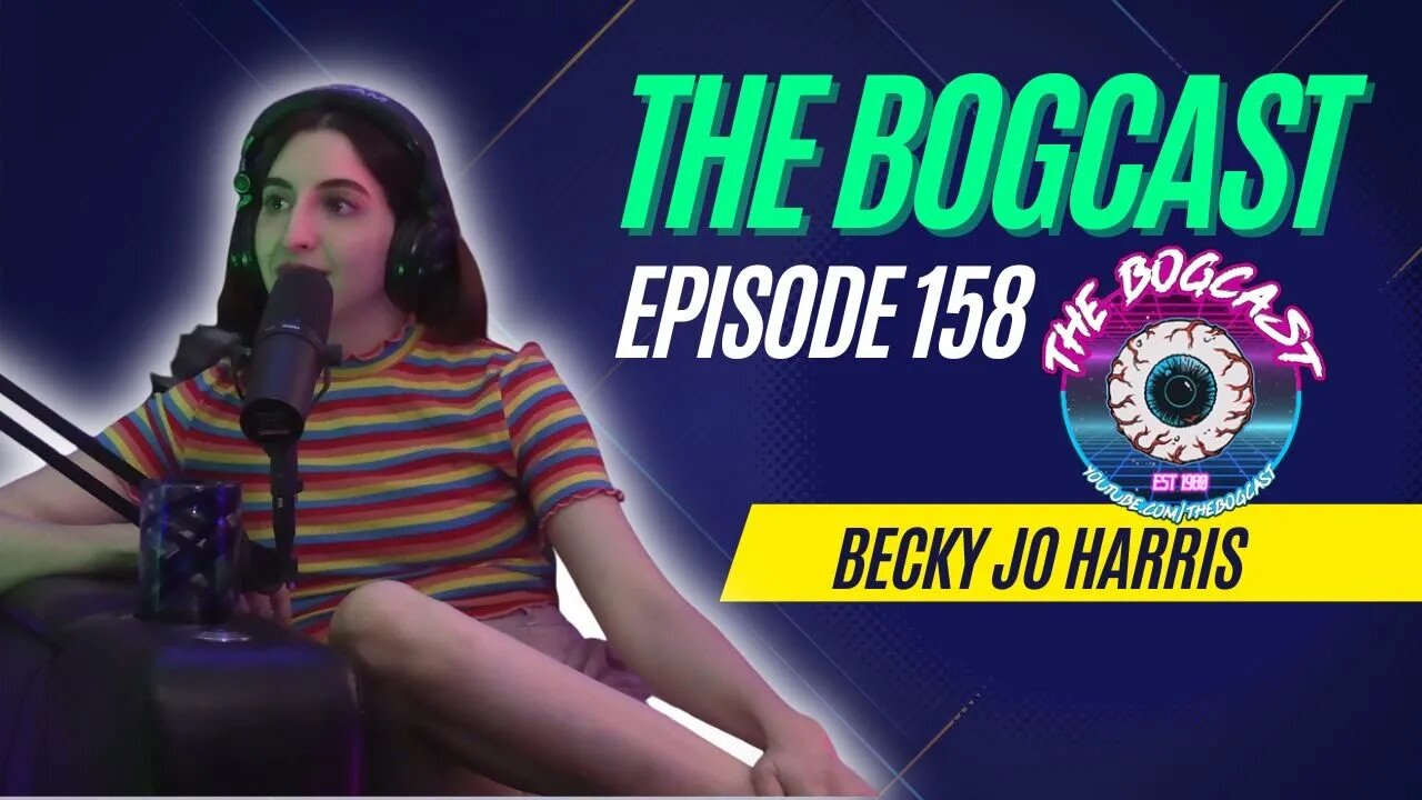 #158: Becky Jo Harris (Actor) | THE BOGCAST