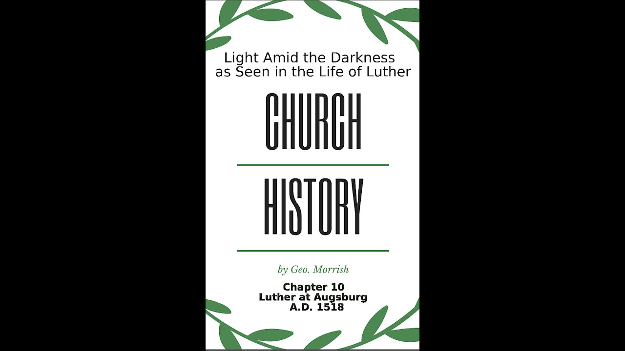 Church History, Light Amid the Darkness, Luther, Chapter 10, Luther at Augsburg