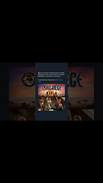 Les 2 premiers épisodes de la série ONE PIECE Live Action seront diffusés en AVANT PREMIÈRE
