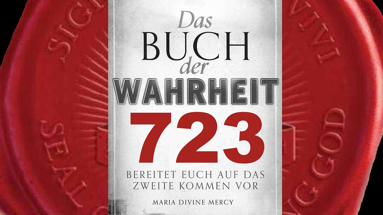 Meine Diener, ruft Mich an, um euch mit Meinem Blut zu bedecken(Buch der Wahrheit Nr 723)