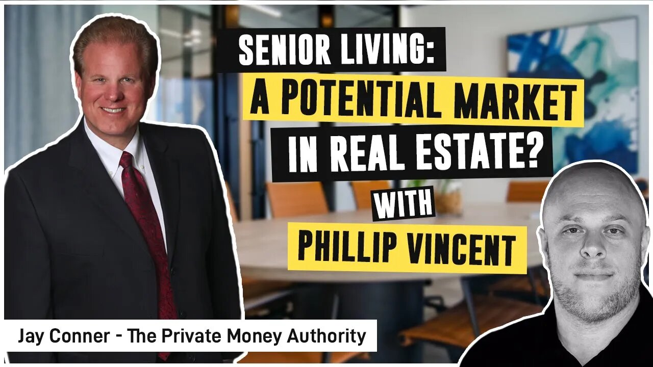 Senior Living: A Potential Market In Real Estate? | Jay Conner & Phillip Vincent